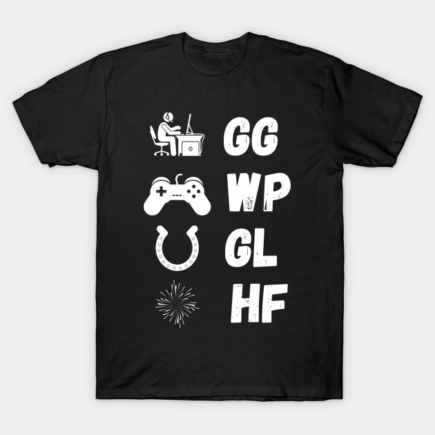 GG WP GL HF game T-Shirt by Starlight Tales